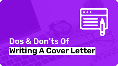 Dos & Don'ts of Writing a Cover Letter