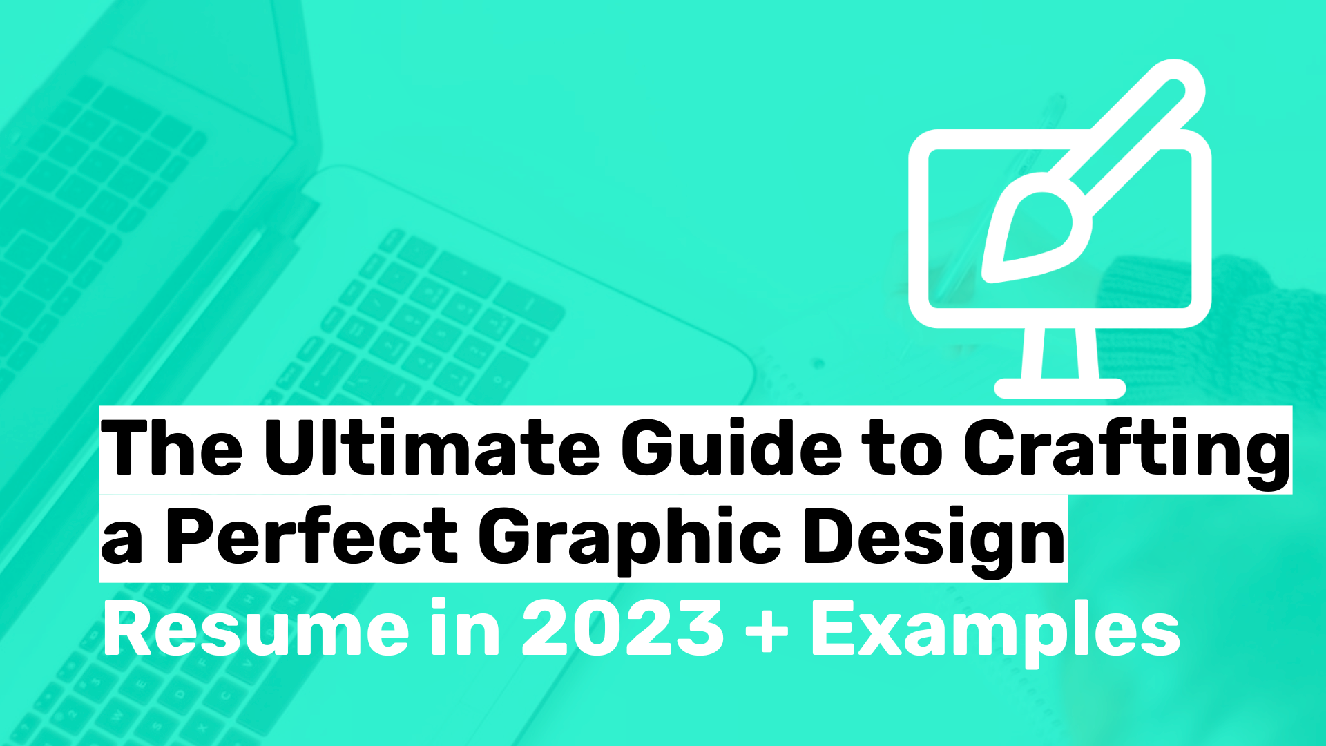 La guía definitiva para elaborar un currículum de diseño gráfico perfecto