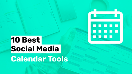 10 Best Social Media Calendar Tools