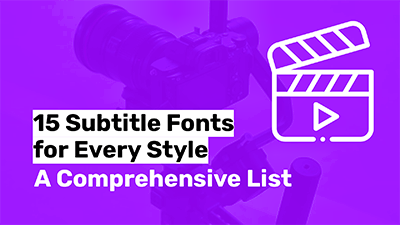 15 Subtitle Fonts for Every Style: A Comprehensive List